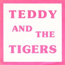 Teddy & The Tigers: Twixteen