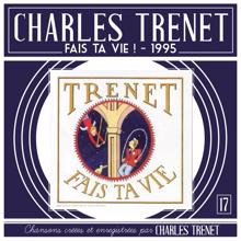 Charles Trenet: Fais ta vie