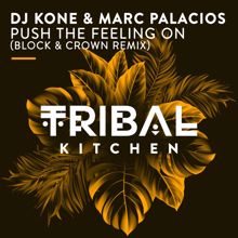 DJ Kone & Marc Palacios: Push the Feeling On (Block & Crown Remix)