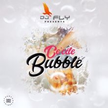 DJ Fly & Cecile: Bubble