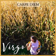 VIRGO: Carpe diem