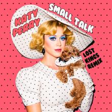 Katy Perry: Small Talk (Lost Kings Remix)