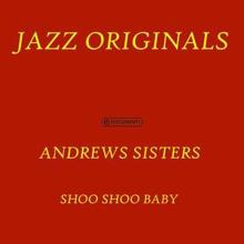 Andrews Sisters: Shoo Shoo Baby