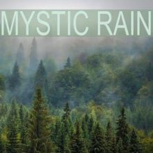 Rain Sounds: Mystic Rain