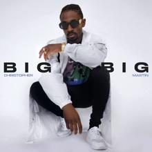 Christopher Martin: Big Big