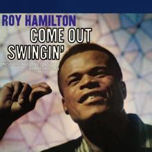 Roy Hamilton: Come Out Swingin'