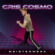 Cris Cosmo: Meisterwerk