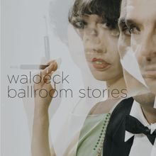 Waldeck: Ballroom Stories