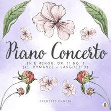 Frédéric Chopin: Piano Concerto in E Minor, Op. 11 No. 1 - II. Romanze - Larghetto