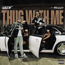 Tunde: Thug With Me (feat. Mozzy)