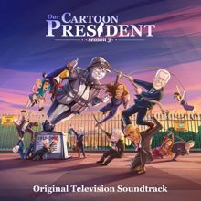 Our Cartoon President Cast: Our Cartoon President: Season 3 (Original Television Soundtrack)