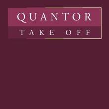 Quantor: Take Off