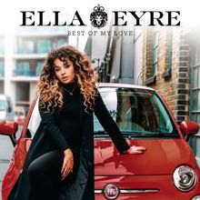 Ella Eyre: Best Of My Love