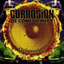 Corrosion Of Conformity: Deliverance