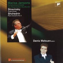 Mariss Jansons: Stravinsky: Firebird Suite - Shchedrin: Piano Concerto No. 5