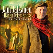 Jani Jalkanen ja Hänen Orkesterinsa: Isältä pojalle