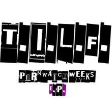 T.I.L.F.: Pornwatch Weeks E.P.