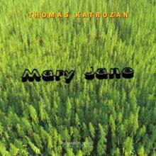 Thomas Katrozan: Mary Jane