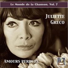 Juliette Gréco: Le monde de la chanson, Vol. 7: Juliette Gréco – "Amours perdues!" (2015 Digital Remaster)