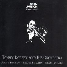 Tommy Dorsey And His Orchstra: What Is This Thing Called Love?