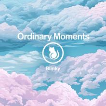 Blinky: Ordinary Moments