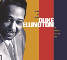 Duke Ellington: Never No Lament: The Blanton-Webster Band