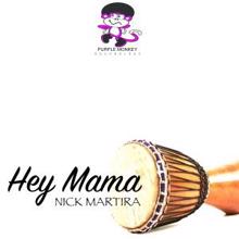 Nick Martira: Hey Mama (Main Mix)