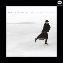 Joni Mitchell: Songs of a Prairie Girl