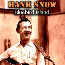 Hank Snow: Bluebird Island