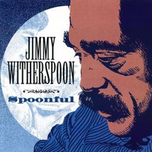 Jimmy Witherspoon: Spoonful