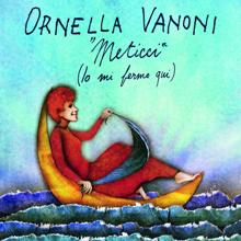 Ornella Vanoni: Meticci (Io mi fermo qui)