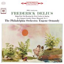 Eugene Ormandy: Delius: Brigg Fair & On Hearing the First Cuckoo in Spring & In a Summer Garden