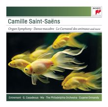 Eugene Ormandy: Saint-Saëns: Organ Symphony; Bacchanale; Danse Macabre; Carnaval des Animaux