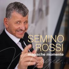 Semino Rossi: Magische Momente