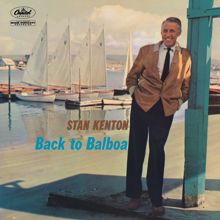 Stan Kenton: Back To Balboa