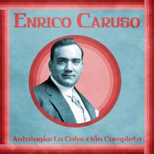 Enrico Caruso: Antología: La Colección Completa (Remastered)
