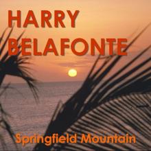 Harry Belafonte: Springfield Mountain