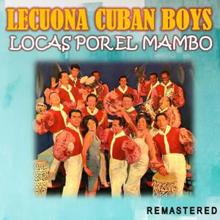 Lecuona Cuban Boys: Locas por el Mambo (Remastered)