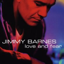 Jimmy Barnes: Love And Fear (Reissue)