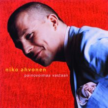 Niko Ahvonen: Painovoimaa Vastaan (Incl. )