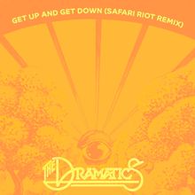 The Dramatics: Get Up And Get Down (Safari Riot Remix)