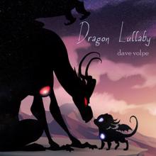 Dave Volpe: Dragon Lullaby