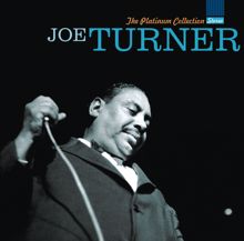 Big Joe Turner: The Platinum Collection