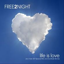 Free 2 Night: Life Is Love (Album Mix)