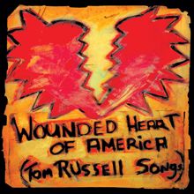 Tom Russell: Wounded Heart Of America