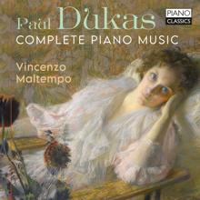 Vincenzo Maltempo: Dukas: Complete Piano Music