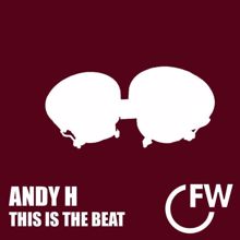 Andy H: This Is The Beat (Original Mix)