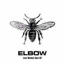 Elbow: Lost Worker Bee - EP