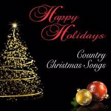 The New Country All-Stars: Happy Holidays: Country Christmas Songs