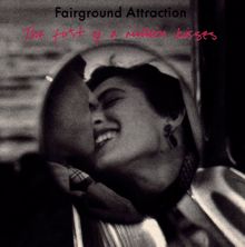 Fairground Attraction: The First Of A Million Kisses